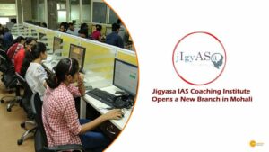 Read more about the article IAS Coaching: Jigyasa IAS coaching Institute opens a new branch in Mohali