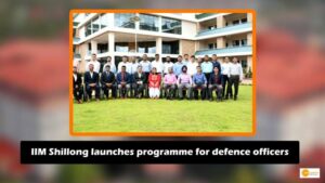 Read more about the article IIM Shillong Introduces 6-Month Business Management Course for Defense Officers