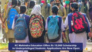 Read more about the article KC Mahindra Education Offers Rs 10,000 Scholarship to Underprivileged Students; Applications Are Now Open