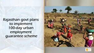 Read more about the article Rajasthan govt plans to implement 100-day urban employment guarantee scheme