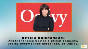 Read more about the article Devika Bulchandani: ग्लोबल कंपनी में एक और भारतीय CEO, ओगिल्वी की ग्लोबल CEO बनीं देविका!