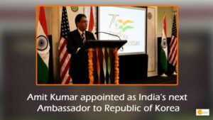 Read more about the article Amit Kumar appointed as India’s next Ambassador to Republic of Korea
