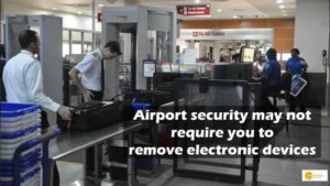 Read more about the article Soon, airport security may not require to remove electronics from luggage for scanning