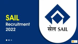 Read more about the article SAIL Recruitment 2022: स्टील अथॉरिटी ऑफ इंडिया ने इन पदों पर निकाली है वैकेंसी, पढ़ें भर्ती से जुड़ी हर अपडेट
