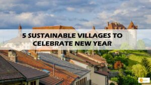 Read more about the article 5 Sustainable Villages to Celebrate New Year While Preserving Cultures and Traditions