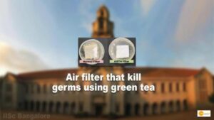 Read more about the article Students at IISc Bangalore develop air filters that kill germs using green tea ingredients