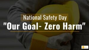 Read more about the article National Safety Day : “Our Goal- Zero Harm”