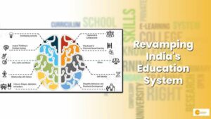 Read more about the article Revamping India’s Education System: The Proposed Changes to the National Curriculum Framework