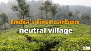 Read more about the article Zero Emission: कार्बन न्यूट्रल बनने की राह पर केरल का एक गांव!