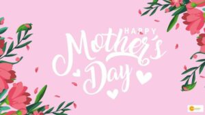 Read more about the article Mother’s Day 2023: Celebrating the Selfless Heroes of Our Lives