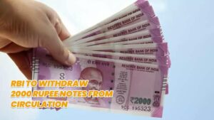 Read more about the article RBI to Withdraw 2000 Rupee Notes from Circulation; Check out its reasons