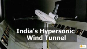 Read more about the article India’s home-grown Hypersonic Wind Tunnel, Uncharted path to innovation