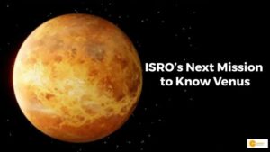 Read more about the article Sukrayaan 1: ISRO’s upcoming mission to Venus