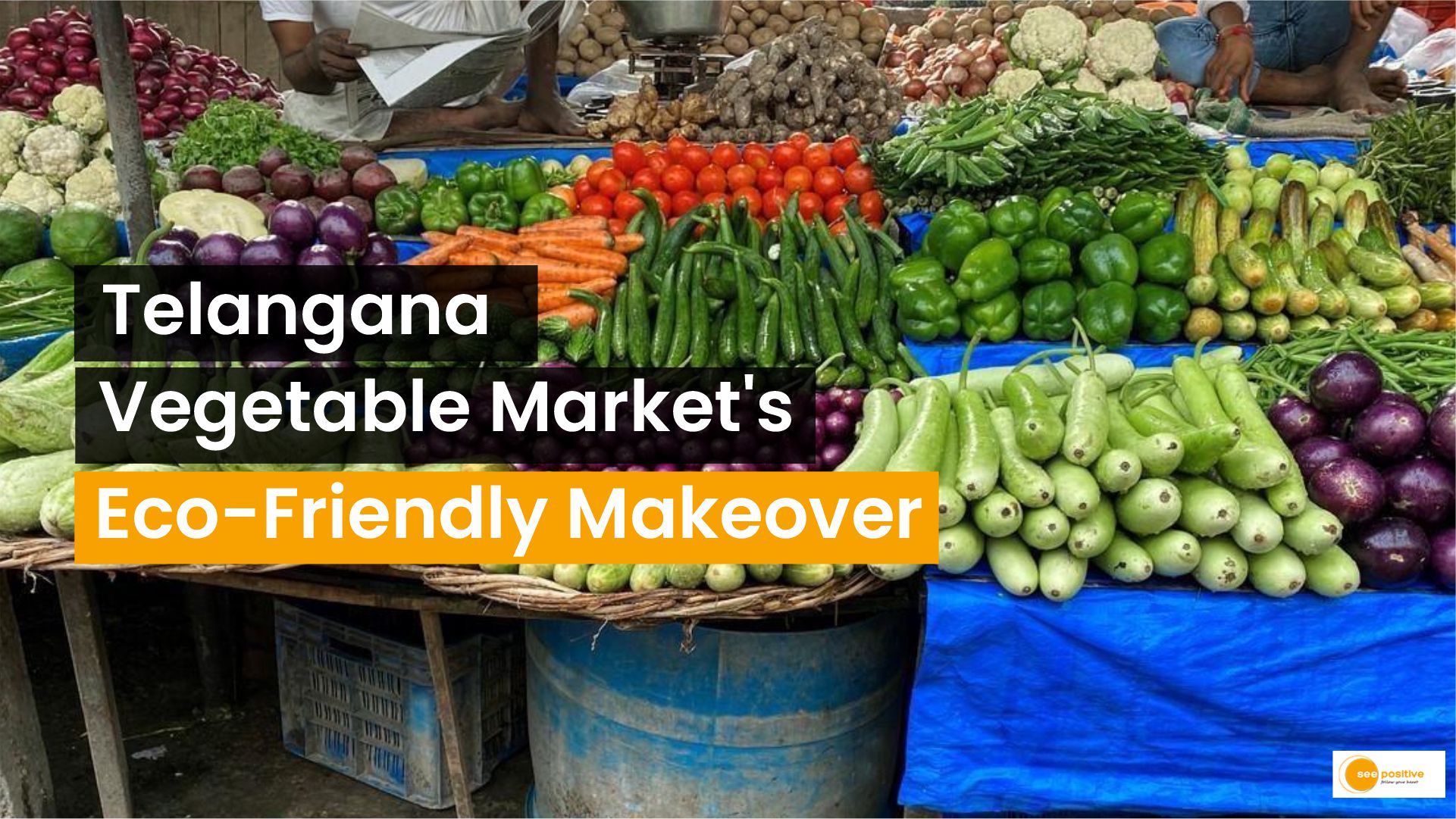 Telangana Vegetable Market's Eco-Friendly Makeover