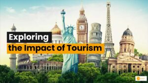 Read more about the article The Positive Social & Cultural Impact Of Tourism