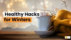 Read more about the article Health care in winter: इन आदतों से विंटर्स होंगी कूल, जानें हेल्दी रहने के हैक्स!