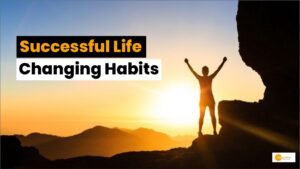 Read more about the article Habits of Successful people: ये हैं सफल जीवन की अच्छी आदतें!