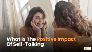 Read more about the article Self-Talk: Why Talking To Yourself Can Be Good For You?