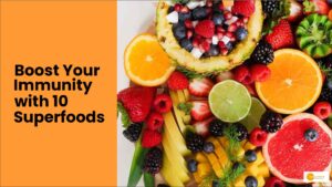 Read more about the article 10 Amazing Superfoods To Fight Against Covid JN.1