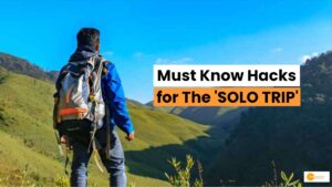 Read more about the article Solo Trip Hacks: ये हैक्स बना सकते हैं आपके ट्रिप को सुरक्षित और शानदार!