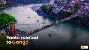Read more about the article Facts related to Ganga: भारत की जीवनदायिनी गंगा के बारे में कितना जानते हैं आप?
