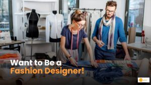Read more about the article Career in Fashion Designing: फैशन डिजाइनर कैसे बनें? यहां है जवाब!