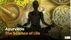 Read more about the article Ayurveda: Oldest Science Of Healing