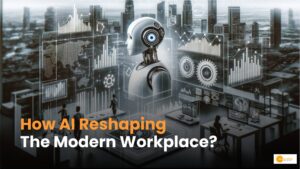 Read more about the article How Artificial Intelligence is Reshaping the Modern Workplace?