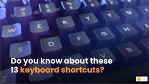 Read more about the article Keyboard Shortcuts के इन 13 शॉर्टकट्स करेंगे आपका काम आसान!