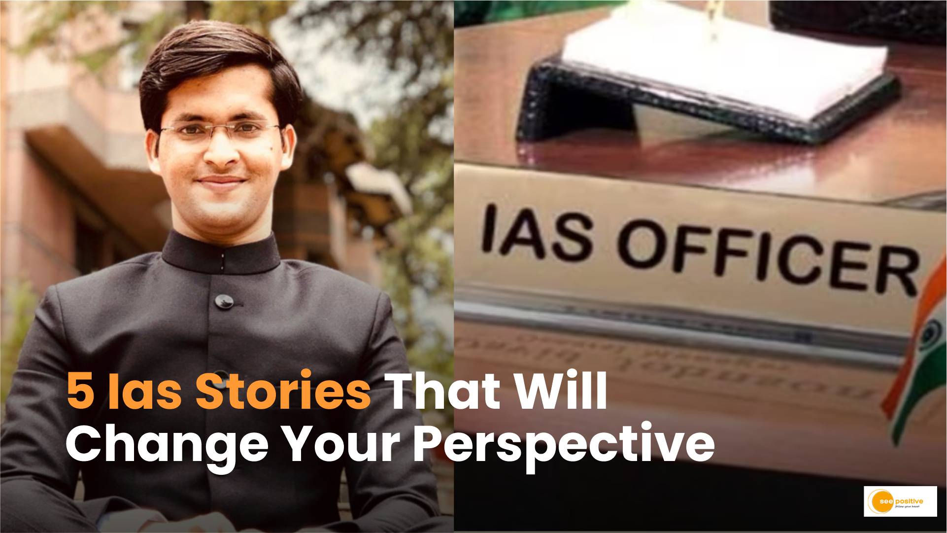 5 IAS stories that will change your perspective