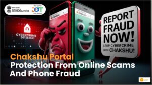 Read more about the article Chakshu Portal: कॉल, मैसेज और फ्रॉड से मिलेगी सुरक्षा