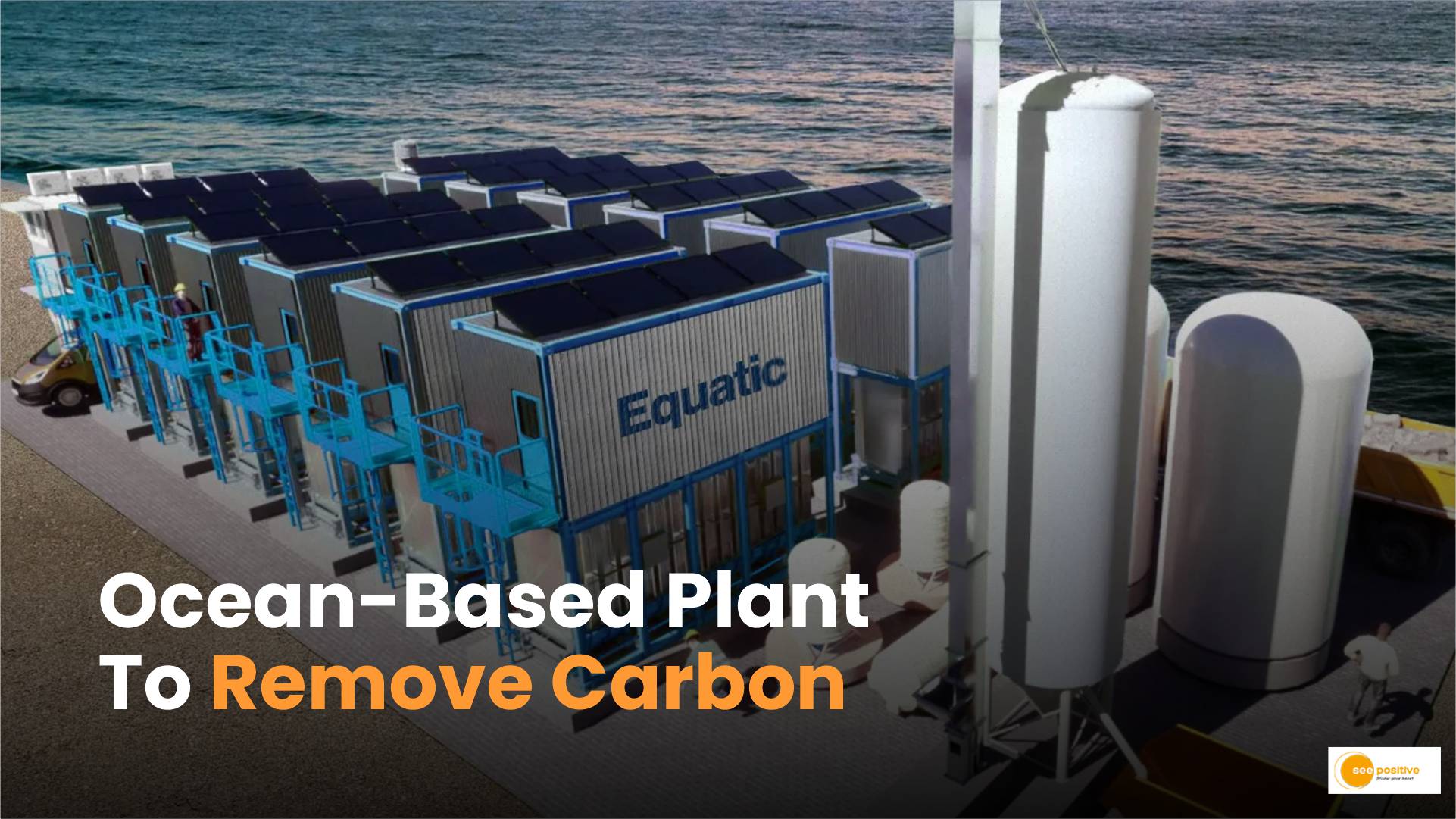 Largest Ocean-Based Plant To Remove Carbon 10 Metric Tons Per Day