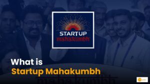 Read more about the article Startup Mahakumbh: Fuelling India’s Startup Revolution