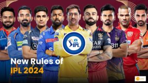Read more about the article 2024 IPL के नए नियम क्या है, कैसे बढ़ाएंगे खेल का रोमांच?