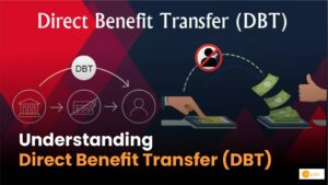 Read more about the article Direct Benefit Transfer (DBT): Transforming Subsidies For Better Tomorrow