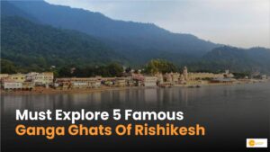 Read more about the article Ganga Ghats of Rishikesh: ऋषिकेश के इन घाटों को जरूर करें एक्सप्लोर!