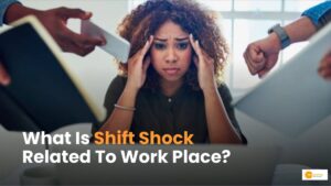 Read more about the article What Is Shift Shock in the Workplace and How to Navigate It
