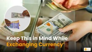 Read more about the article Money exchange करते समय रखें इन 5 बातों का ख्याल, ट्रिप होगी आसान!