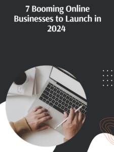 Read more about the article 7 Booming Online Businesses to Launch in 2024