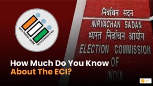 Read more about the article ECI की चुनाव में क्या होती है भूमिका? कितना जानते हैं आप?