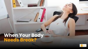 Read more about the article Signs Your Body Is Telling You to Take a Break
