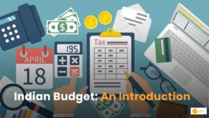 Read more about the article Indian Budget: भारतीय अर्थव्यवस्था के बजट के बारे में कितना जानते हैं?