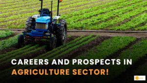 Read more about the article Career in agriculture sector: कृषि के क्षेत्र में करियर और संभावनाएं!