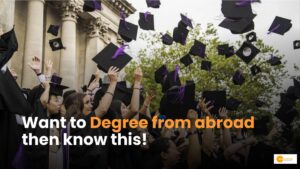Read more about the article Study from Abroad: फॉरेन यूनिवर्सिटी से चाहते हैं डिग्री, जानें ये जरूरी बातें!