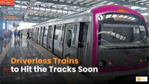 Read more about the article New Era in Bengaluru Metro: Driverless Metro Trains to Operate for the First Time in India