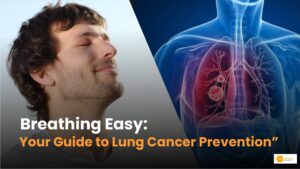 Read more about the article Guide to Lung Cancer Prevention: फेफड़ों के कैंसर से कैसे रहें सुरक्षित!