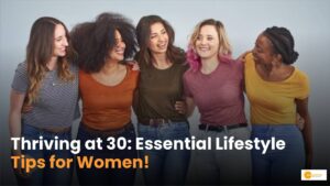 Read more about the article Lifestyle Tips: आप 30 की हो रही हैं? जरूरी हैं लाइफस्टाइल में ये बदलाव!