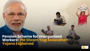 Read more about the article Pension Scheme for Unorganized Workers: PM Shram Yogi Maandhan Yojana Explained