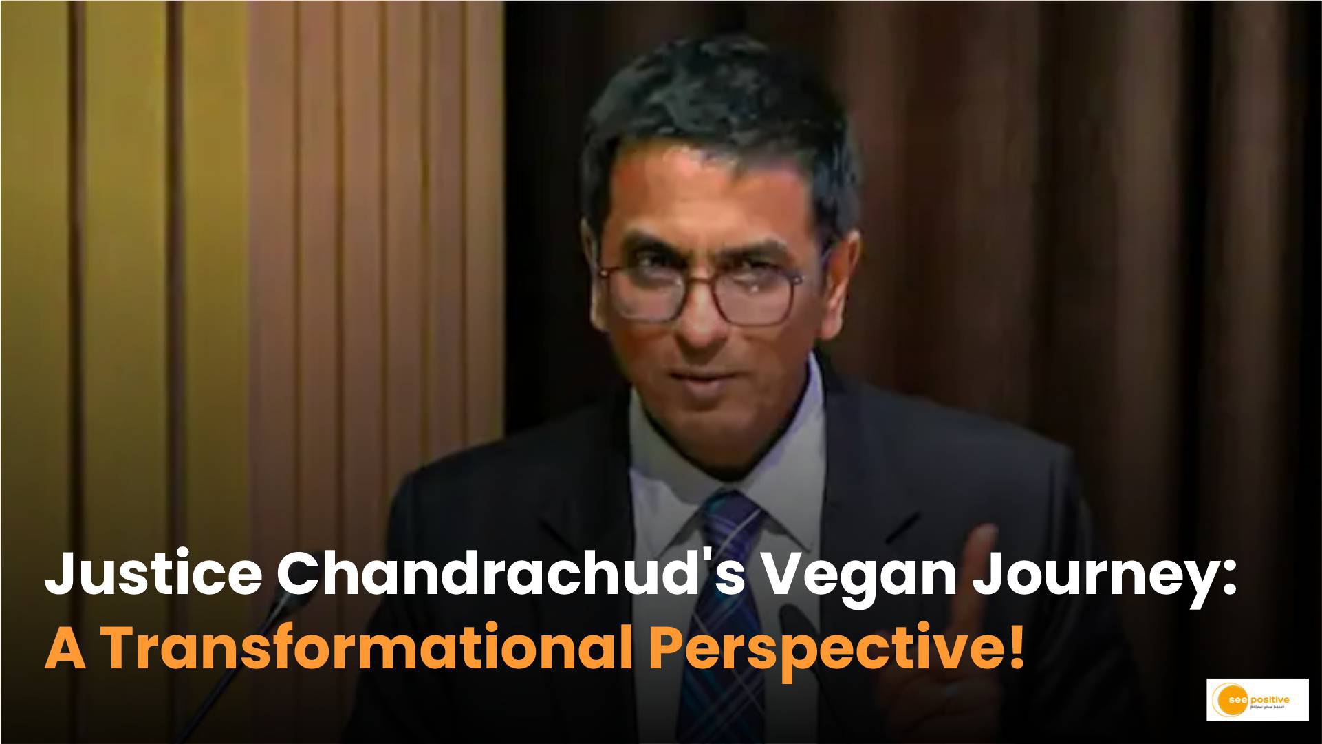 CJI Chandrachud's Vegan Journey