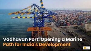 Read more about the article Vadhavan Port: क्या है खासियत? देश के विकास होगा भागीदार?